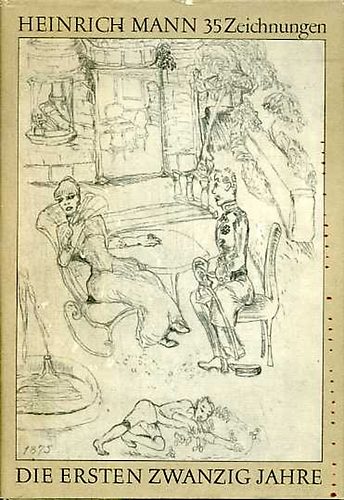 Heinrich Mann - Die ersten zwanzig Jahre (35 Zeichnungen)