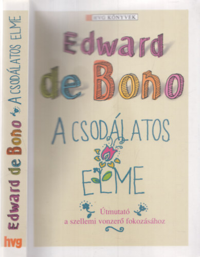 Edward De Bono - A csodlatos elme (tmutat a szellemi vonzer fokozshoz)