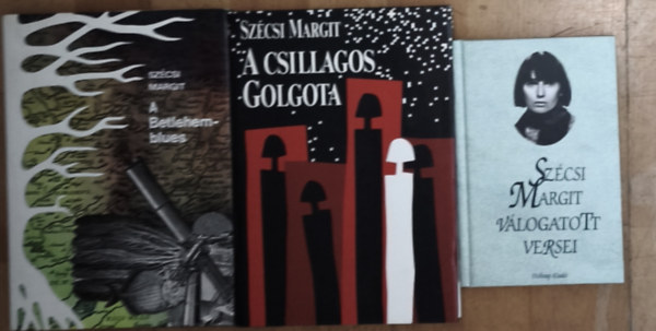 3db Sz�csi Margit k�tet - Sz�csi Margit v�logatott versei, A csillagos Golgota, A Betlehem-blues