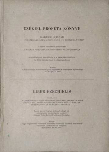 Krolyi Gspr - Czegldy Sndor - a Magyar Bibliatancs szvetsgi Szakbizottsga  (ford.) - Ezkiel prfta knyve