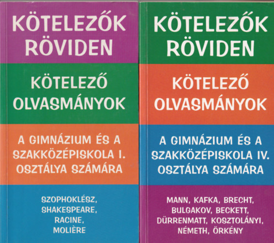 2 db k�telez�k r�viden: A gimn�zium �s a szakk�z�piskola I. � �s IV. oszt�lya sz�m�ra