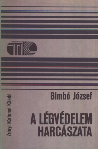 Bimb� J�zsef - A l�gv�delem harc�szata