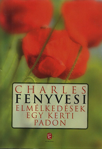 Charles Fenyvesi - Elmlkedsek egy kerti padon