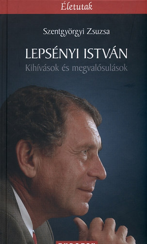 Lepsnyi Istvn - Kihvsok s megvalsulsok
