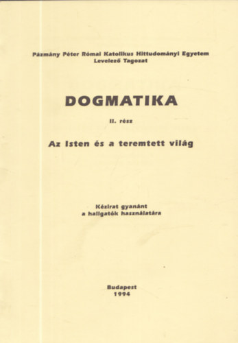 Ladocsi Gáspár (szerk) - Dogmatika II. - Az isten és a teremtett világ