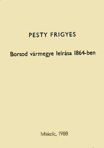 Pesty Frigyes - Borsod vrmegye lersa 1864-ben
