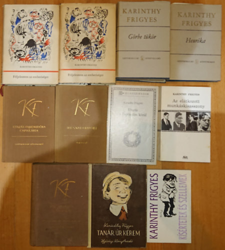 11 ktet Karinthy Frigyestl: Heurka, Grbe tkr, Fljelentem az emberisget I-II., gy rtok ti, Tanr r krem, Utazs Fremidba/Capillria, Ksrtetek s szellemek, Utazs a koponym krl, Az eltkozott munkskisasszo