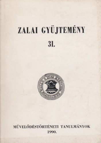 Turbuly va  (szerk.) - Zalai gyjtemny 31.: Mveldstrtneti tanulmnyok 1990