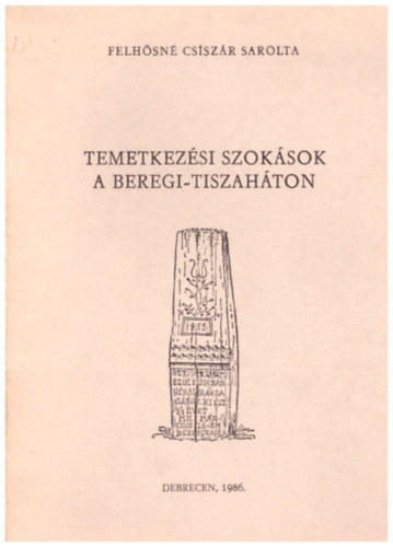 Temetkezlsi szoksok a beregi-tiszahton - Studia Folkloristica Et Ethnographica
