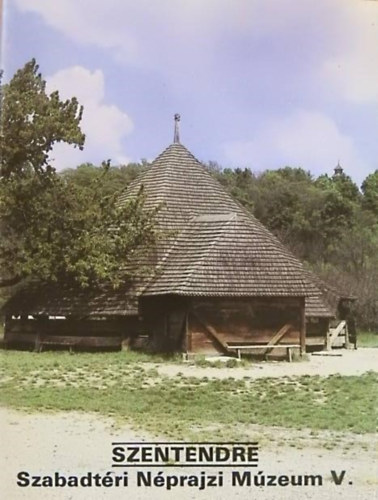 Szentendre - Szabadtri Nprajzi Mzeum V.