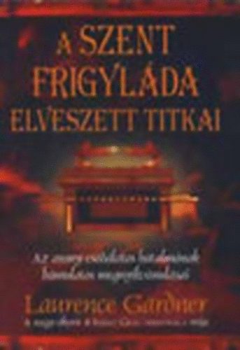 A Szent Frigylda elveszett titkai