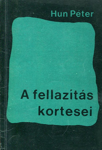A fellaz�t�s kortesei