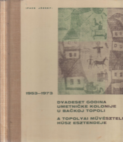 A Topolyai Mvsztelep hsz esztendeje 1953-1973. (Monogrfia)