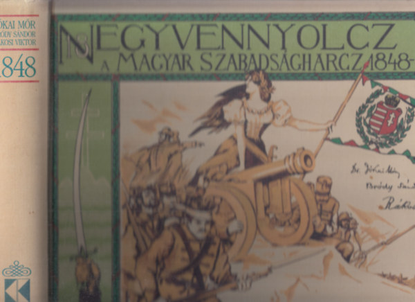 Ezernyolczszz negyvennyolcz (Az 1848/49-iki magyar szabadsgharcz trtnete kpekben) (hasonms kiads, ksrfzettel)