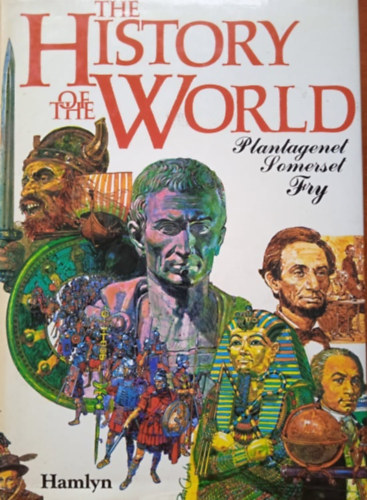 Leonard Cottrell - The history of the world - Plantagenet Somerset Fry