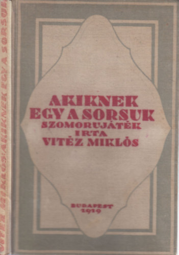 Akiknek egy a sorsuk (Szomor�j�t�k k�t r�szben)- dedik�lt