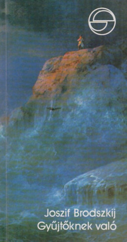 Joszif Brodszkij - Gy�jt�knek val� \(m�rleg)