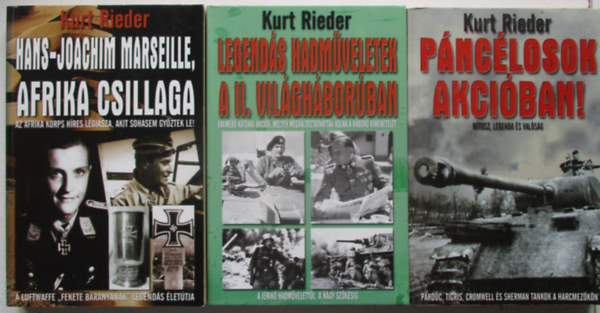3 db Kurt Rieder: (Afrika csillaga, Pnclosok akciban, Legends mveletek a II. vilghborban)