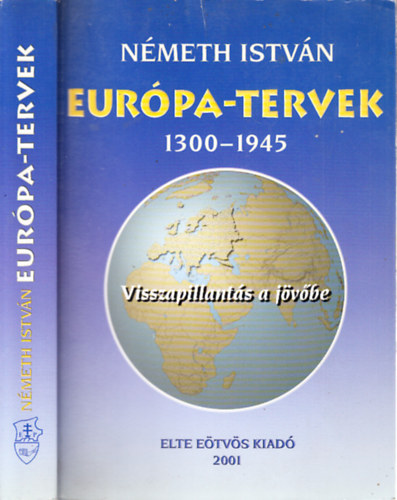 Eurpa-tervek 1300-1945 (Visszapillants a jvbe)