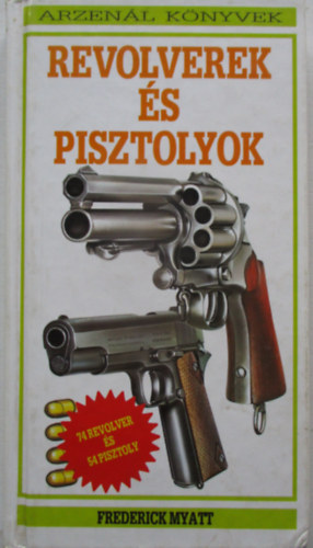 Revolverek �s pisztolyok