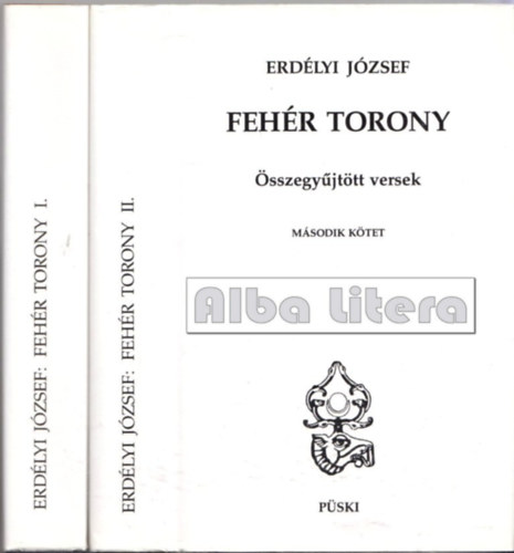 Feh�r torony - �sszegy�jt�tt versek I-II.
