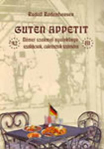 Rudolf Radenhausen - Guten Appetit - Nmet szakmai nyelvknyv szakcsok, cukrszok szmra (+CD-ROM)