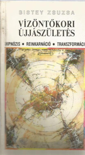 V�z�nt�kori �jj�sz�let�s (Hipn�zis, reinkarn�ci�, transzform�ci�)