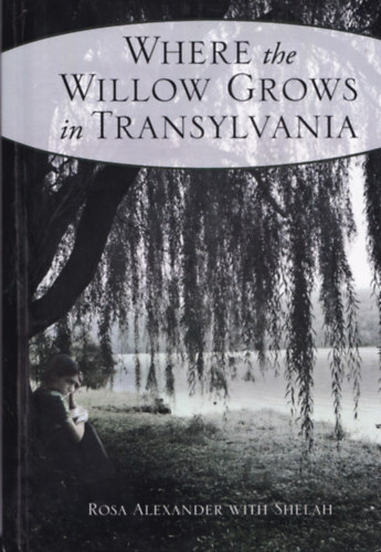 Where the Willow Grows in Transylvania