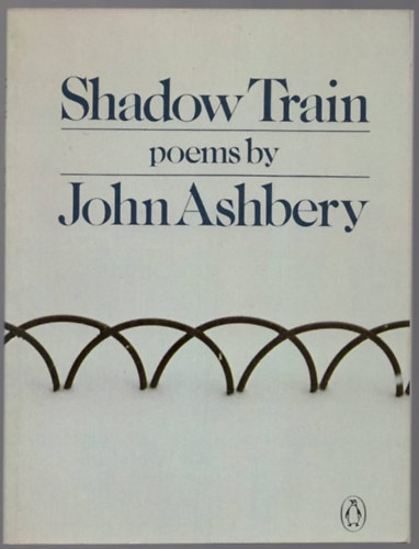 John Ashbery - Shadow Train
