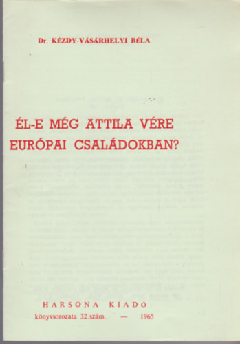 �l-e m�g Attila v�re eur�pai csal�dokban?