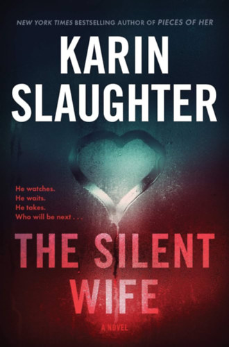 Karin Slaughter - The Silent Wife: A Will Trent Thriller