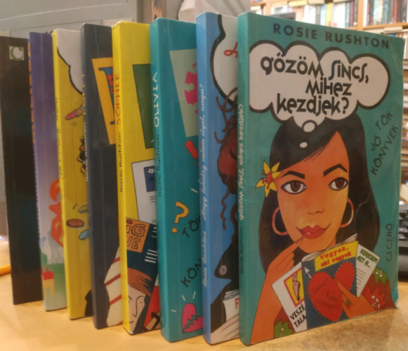 8 db Rosie Rushton: Jessica; Melissa; Ne cirkuszolj, anyu!; Poppy; Sophie; Olivia; Hogy tehetsz velem ilyet, anyu?; Gzm sincs, mihez kezdjek?