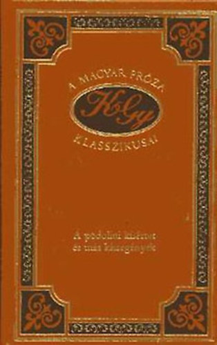 A podolini ksrtet s ms kisregnyek (A magyar prza klasszikusai 40.)