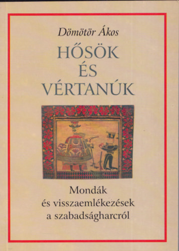 Hsk s vrtank (Mondk s visszaemlkezsek a szabadsgharcrl)