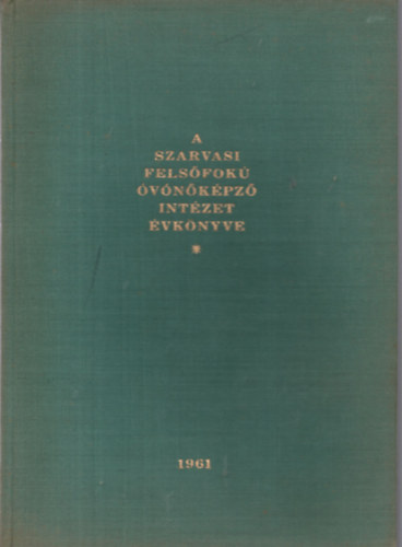 A Szarvasi Fels�fok� �v�n�k�pz� Int�zet �vk�nyve - 1962