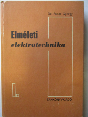 Dr. Fodor Gyrgy - Elmleti elektrotechnika I.