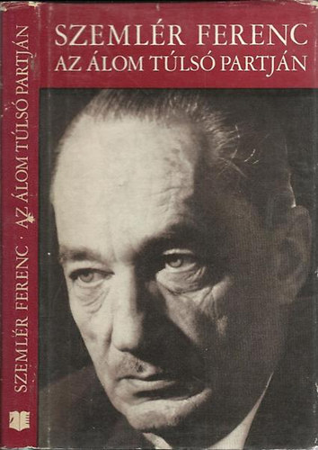 Szeml�r Ferenc - Az �lom t�ls� partj�n