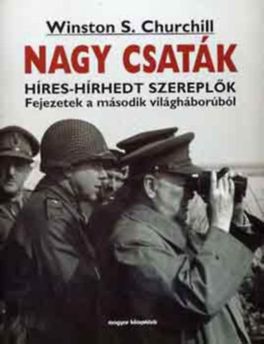 Winston S. Churchill - Nagy csatk - Hres-hrhedt szereplk