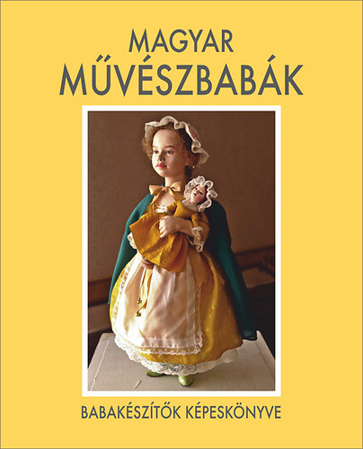 Magyar mvszbabk - Babaksztk kpesknyve