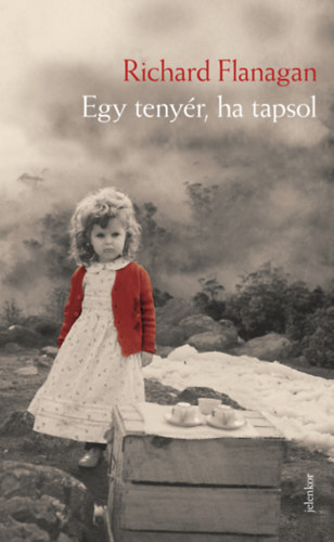 Richard Flanagan - Egy tenyr, ha tapsol