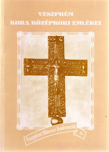 dr. Fodor Zsuzsa  (szerk.) - Veszpr�m kora k�z�pkori eml�kei