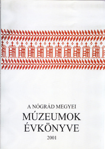 A Ngrd Megyei Mzeumok vknyve 2001