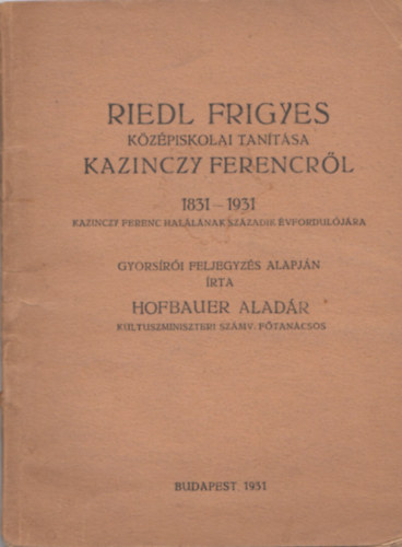 Riedl Frigyes kzpiskolai tantsa Kazinczy Ferencrl