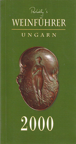 Roh�ly's Weinf�hrer Ungarn 2000