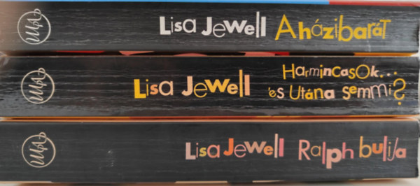 Lisa Jewell - 3 db Lisa Jewell regny: / Ralph bulija / Harmincasok...s utna semmi? / A hzibart /