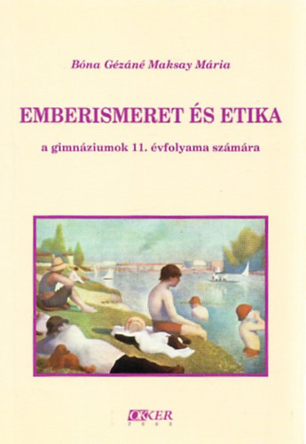 Emberismeret �s etika (A gimn�ziumok 11. �vfolyama sz�m�ra)