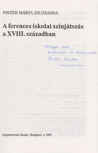 Pintr Mria Zsuzsanna - Ferences iskolai sznjtszs a XVIII. szzadban (Dediklt)
