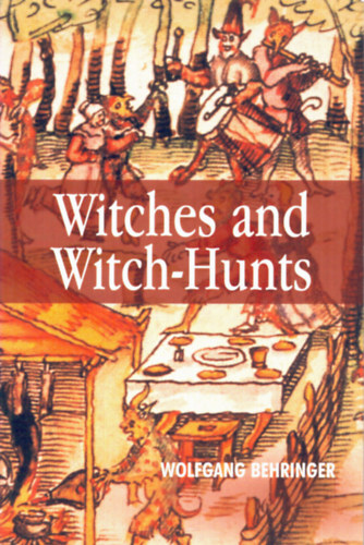 Wolfgang Behringer - Witches and Witch- Hunts