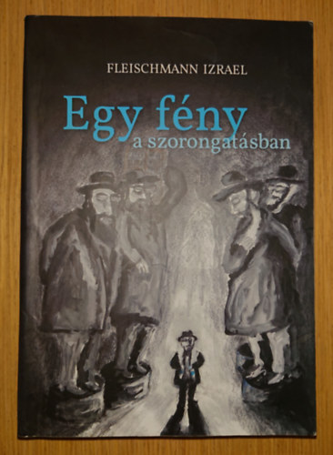 Egy fny a szorongatsban