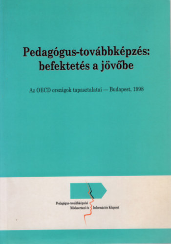 Pedaggus-tovbbkpzs befektets a jvbe - Az OECD orszgok tapasztalatai - Budapest 1998